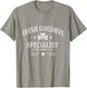 Irish Goodbye Specialist Funny St Patrick's Day Men Women T-Shirt - T-Shirt | Sand
