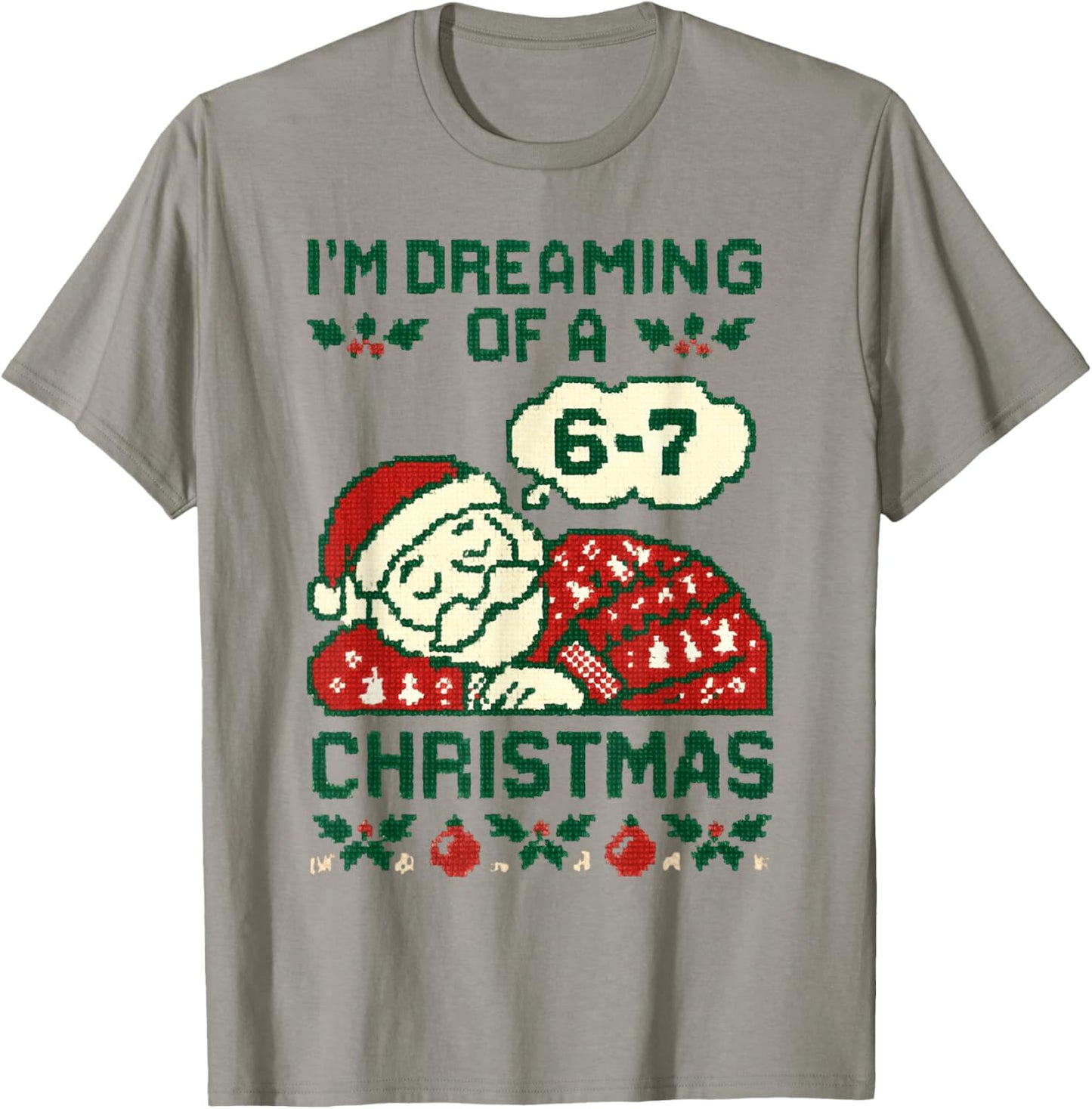 Funny 6-7 Meme I'm Dreaming of a 67 Christmas Brain Rot T-Shirt - T-Shirt | Sand