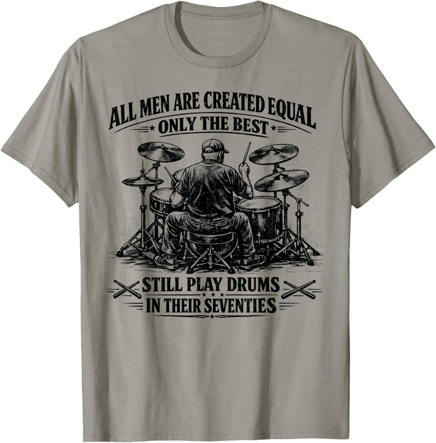 The Best Still Play Drums in Their Seventies Retro Drummer T-Shirt - T-Shirt | Sand