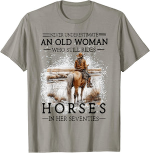 Never Underestimate an Old Woman Who Still Rides Horses T-Shirt - T-Shirt | Sand