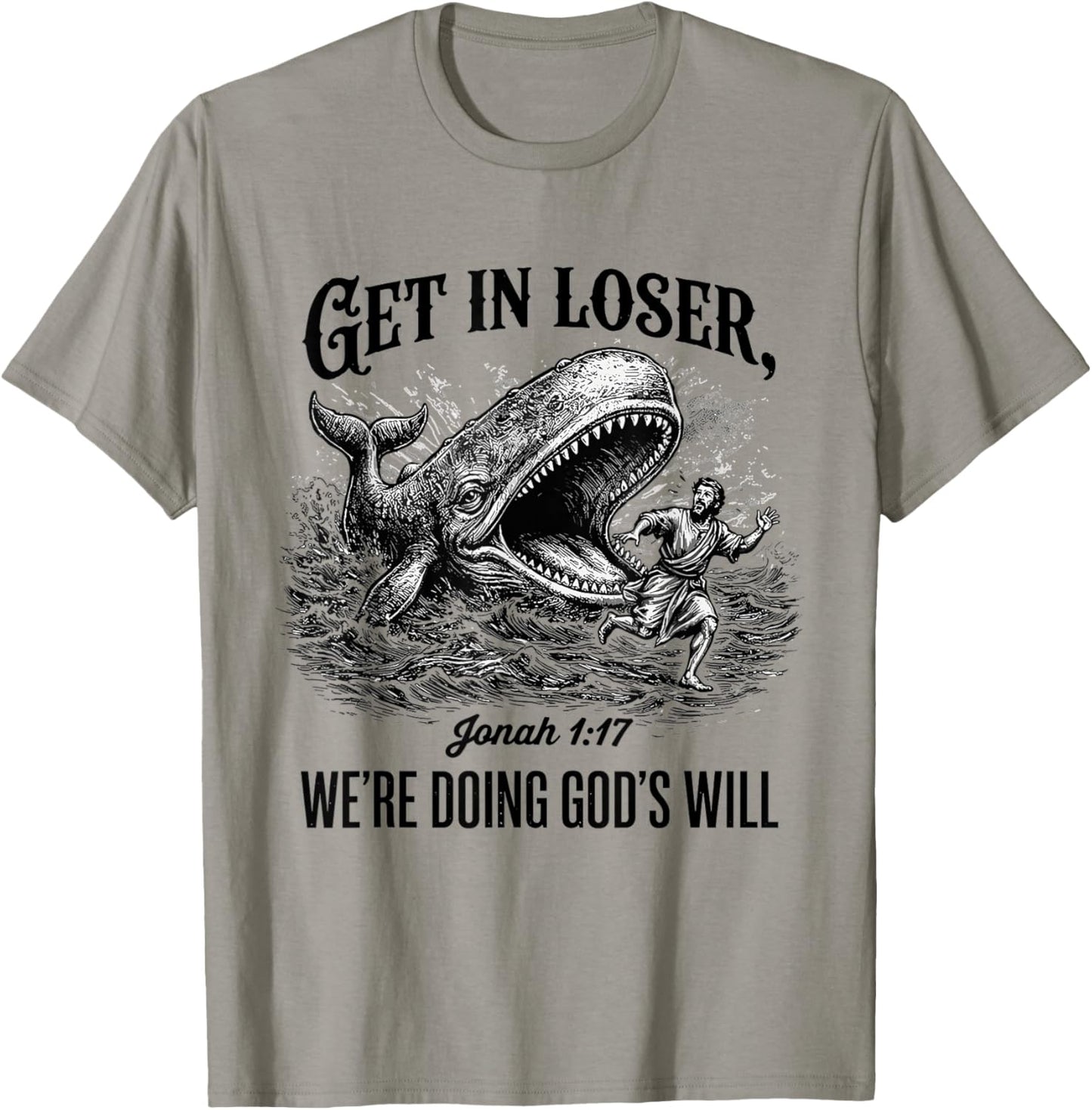 Get in Loser We're Doing God's Will Funny Christian Bible T-Shirt - T-Shirt | Sand