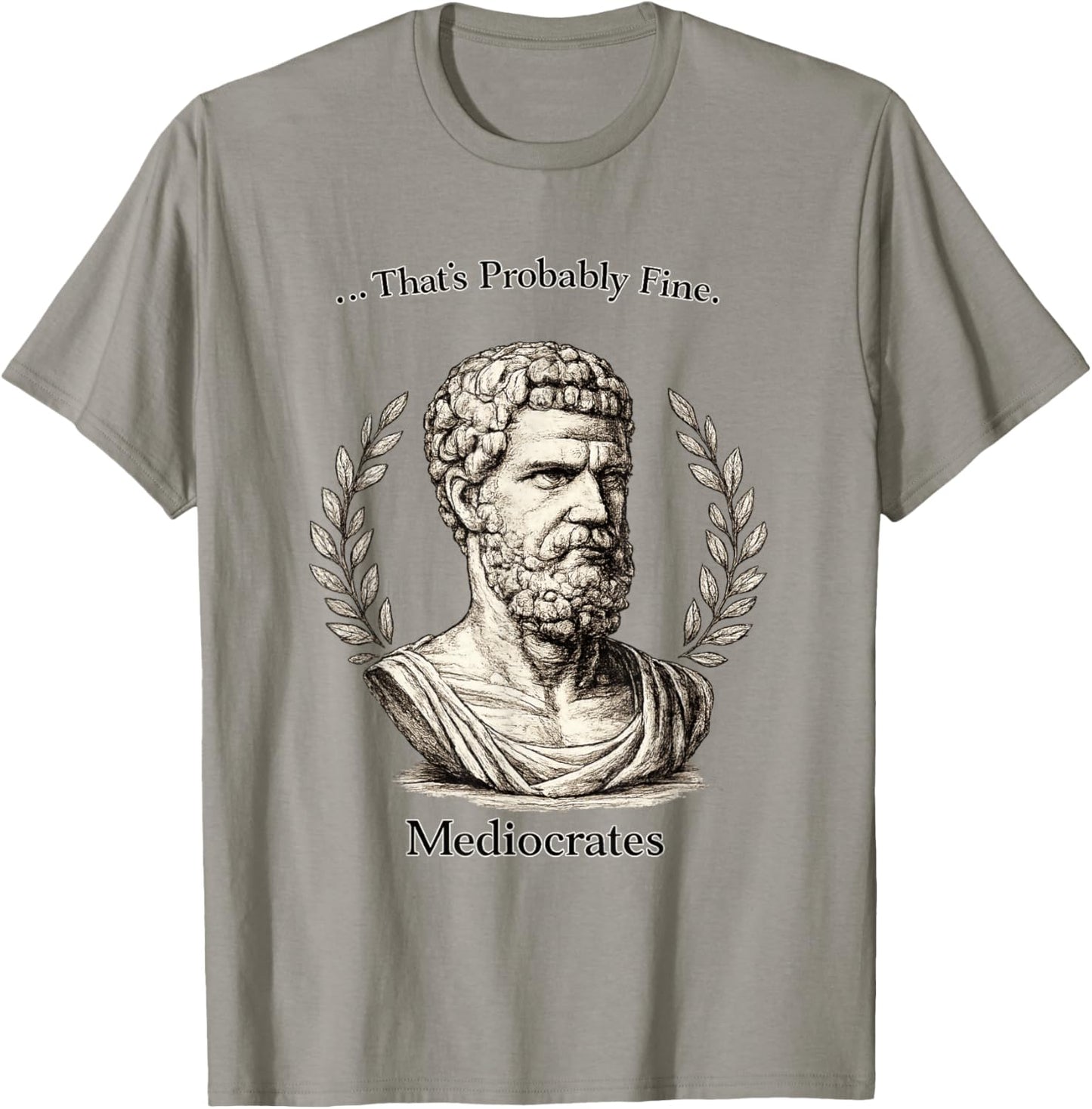 Meh Good Enough Funny Mediocrates Sarcastic Greek Philosophy T-Shirt - T-Shirt | Sand