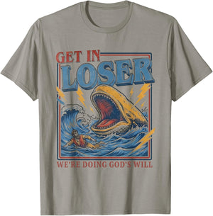 Get in Loser We're Doing God's Will Humour Christian Bible T-Shirt - T-Shirt | Sand