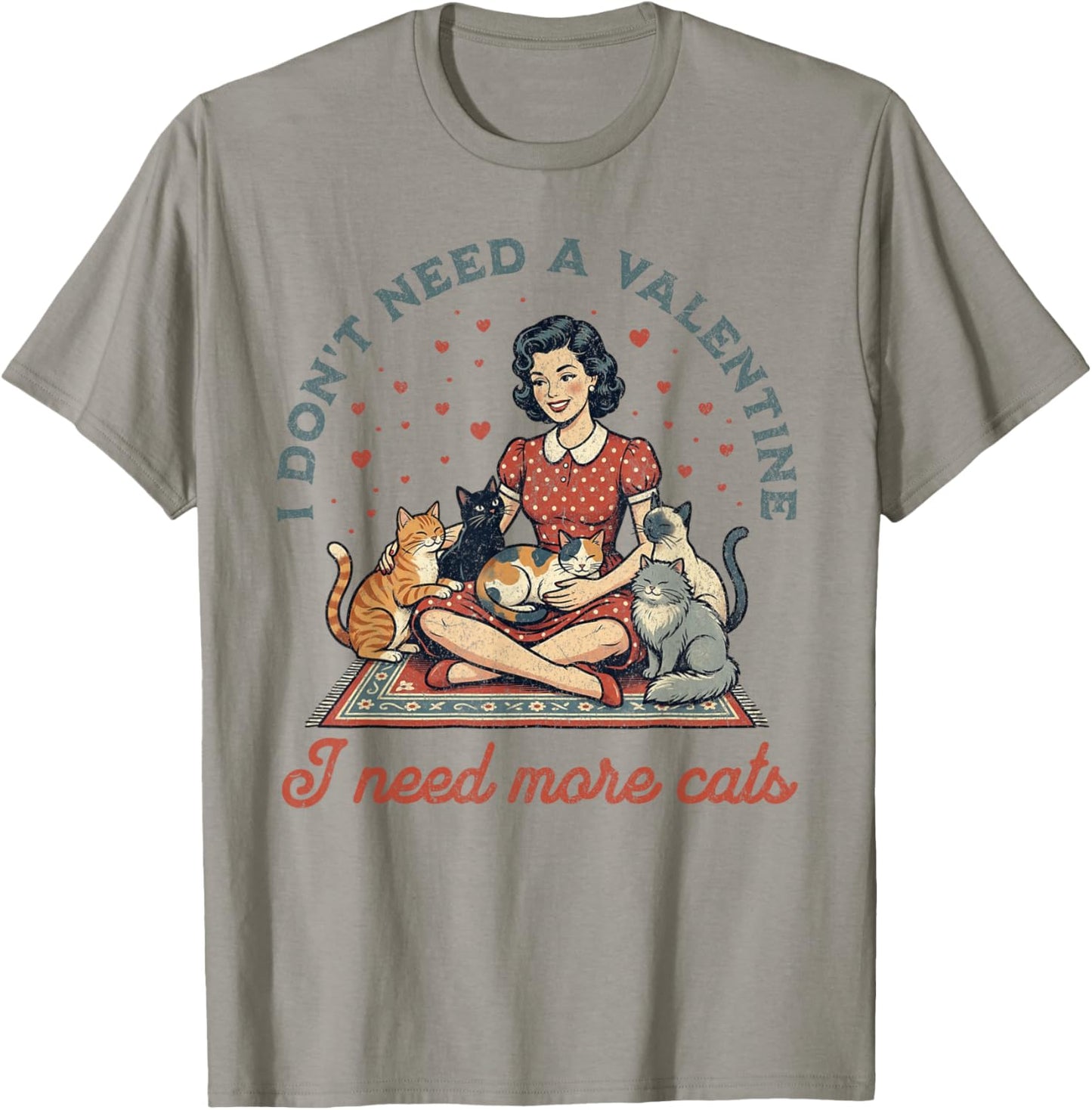 Don't Need A Valentine I Need More Cats Retro T-Shirt - T-Shirt | Sand