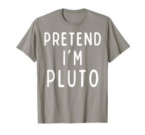 Pretend I'm Pluto Man Costume Matching Funny Halloween T-Shirt