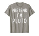 Pretend I'm Pluto Man Costume Matching Funny Halloween T-Shirt