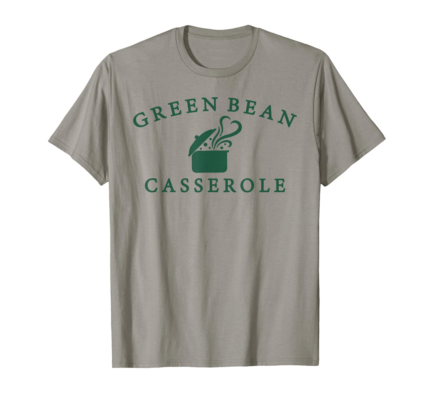 Green Bean Casserole Funny Thanksgiving Shirt for Men Women T-Shirt