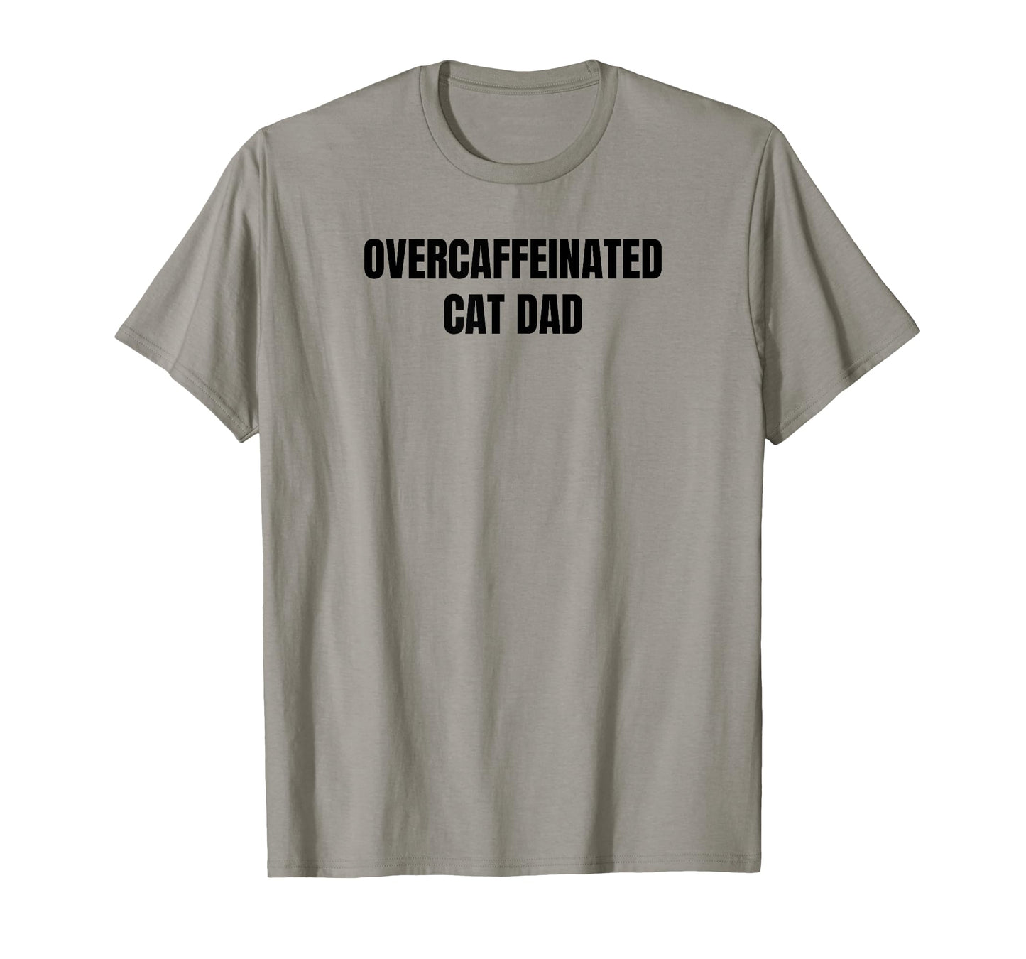 Overcaffeinated Cat Dad T-Shirt