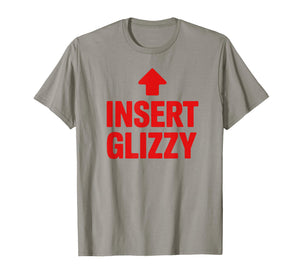 Insert Glizzy Funny Foodie Humor T-Shirt
