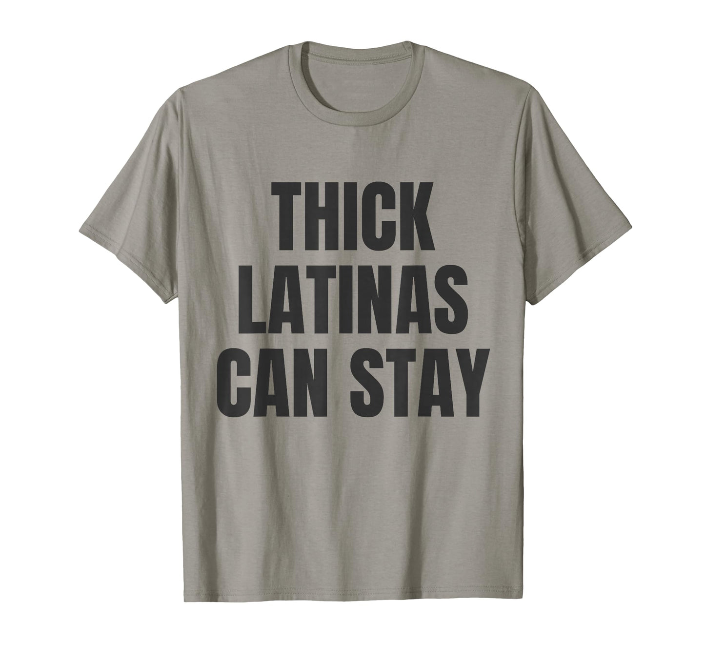 Thick Latinas Can Stay T-Shirt