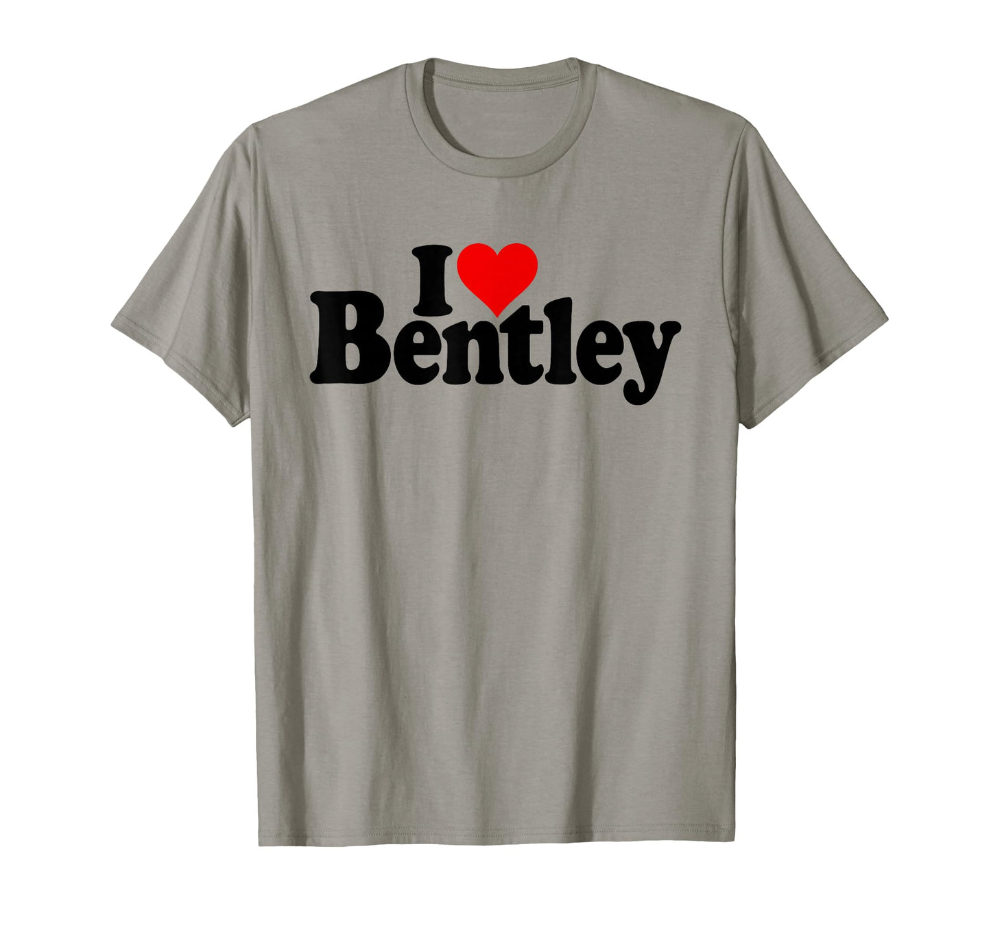 I Love Heart Bentley Name ON A TEE T-Shirt