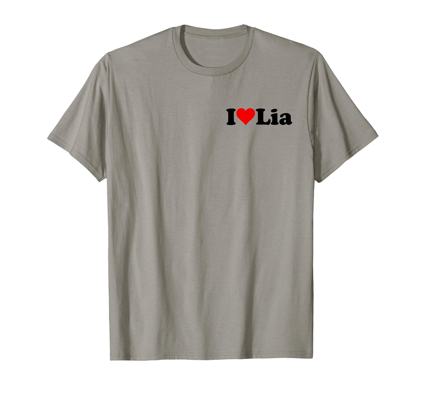 I Love LIA Name ON A TEE T-Shirt