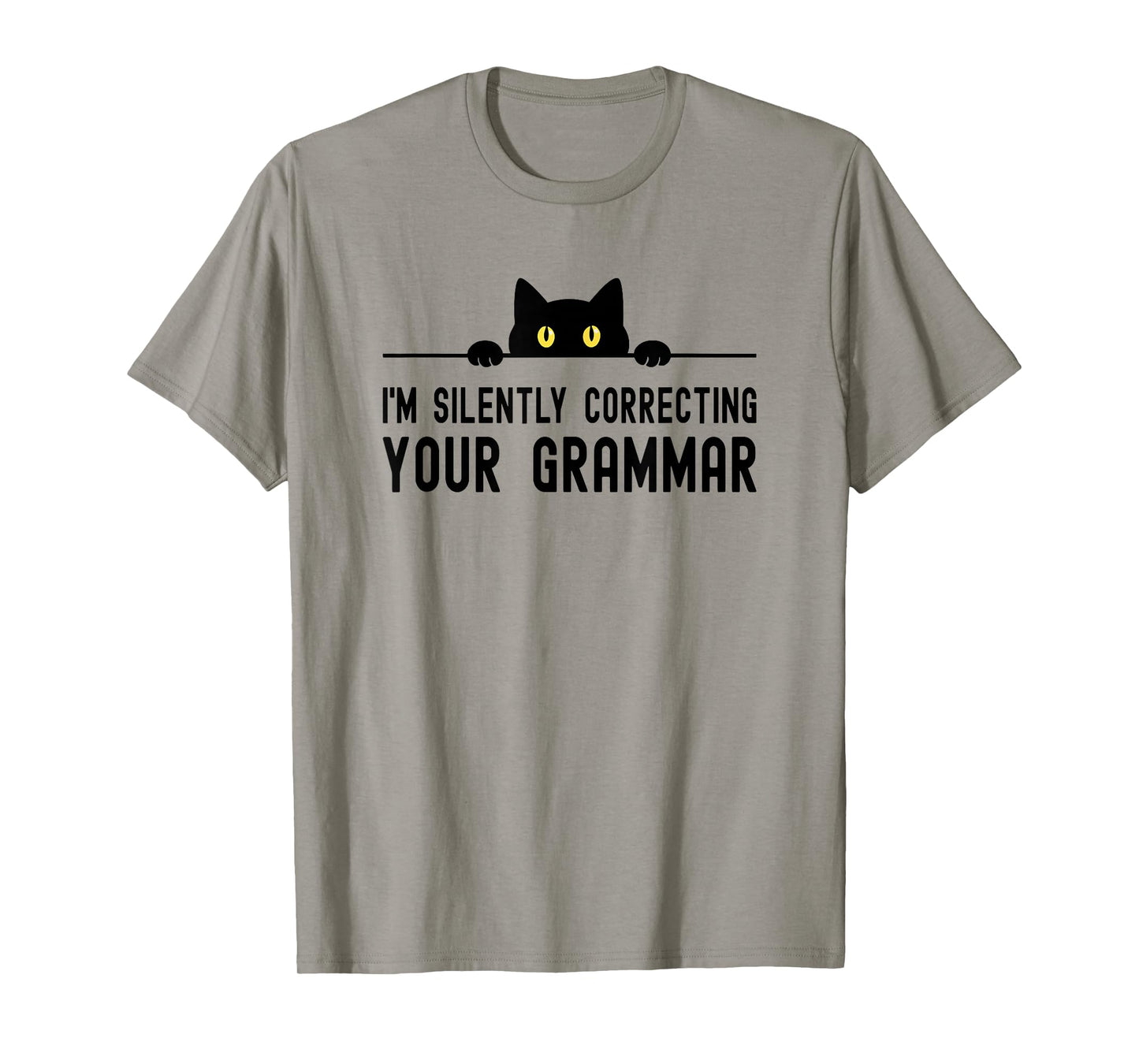 I'm Silently Correcting Your Grammar Joke English Teacher T-Shirt