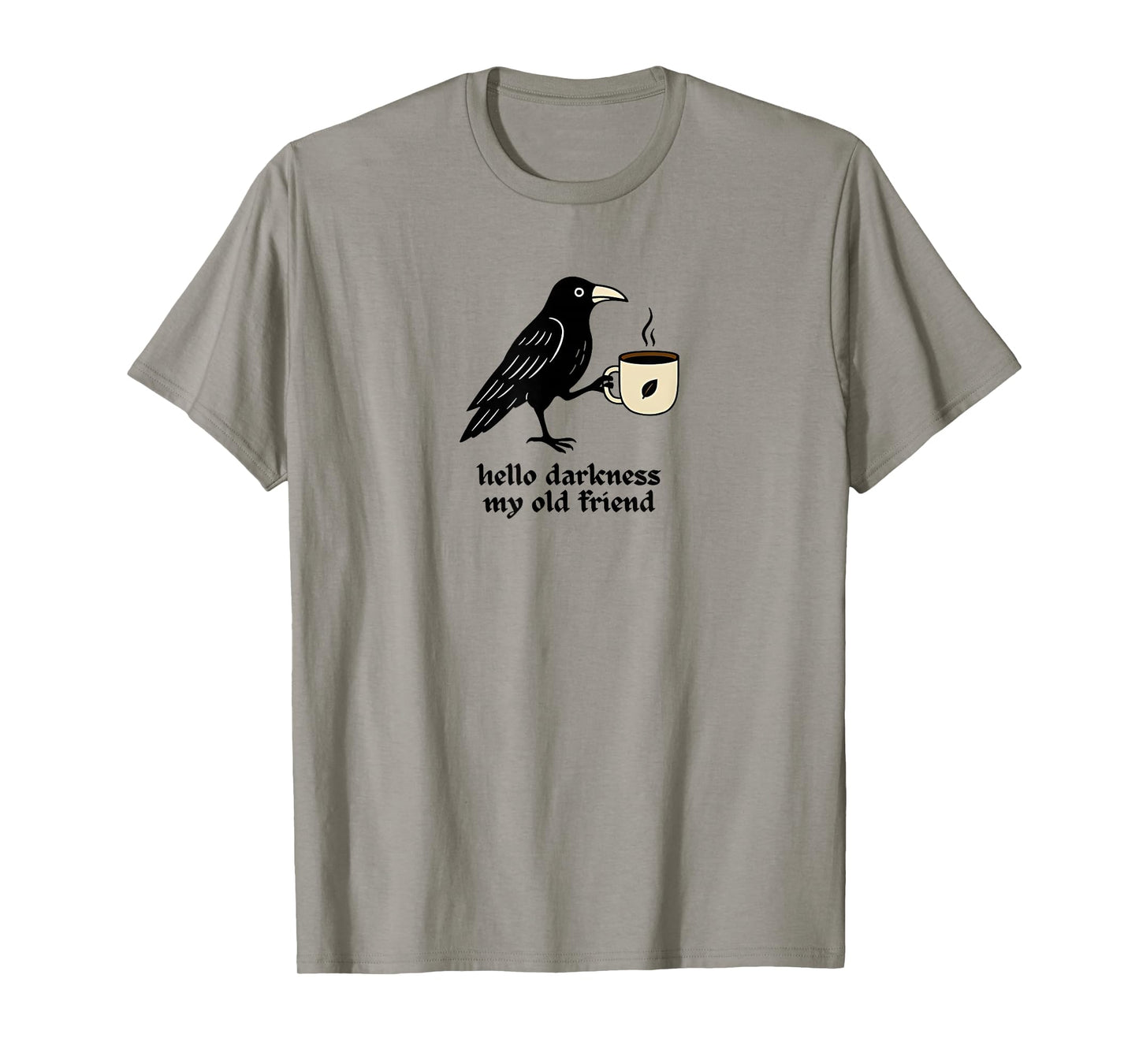 Raven Crow Coffee Lover Morning Breakfast Hello Darkness T-Shirt