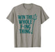 Win The Whole F-ing Thing Seattle Baseball T-Shirt