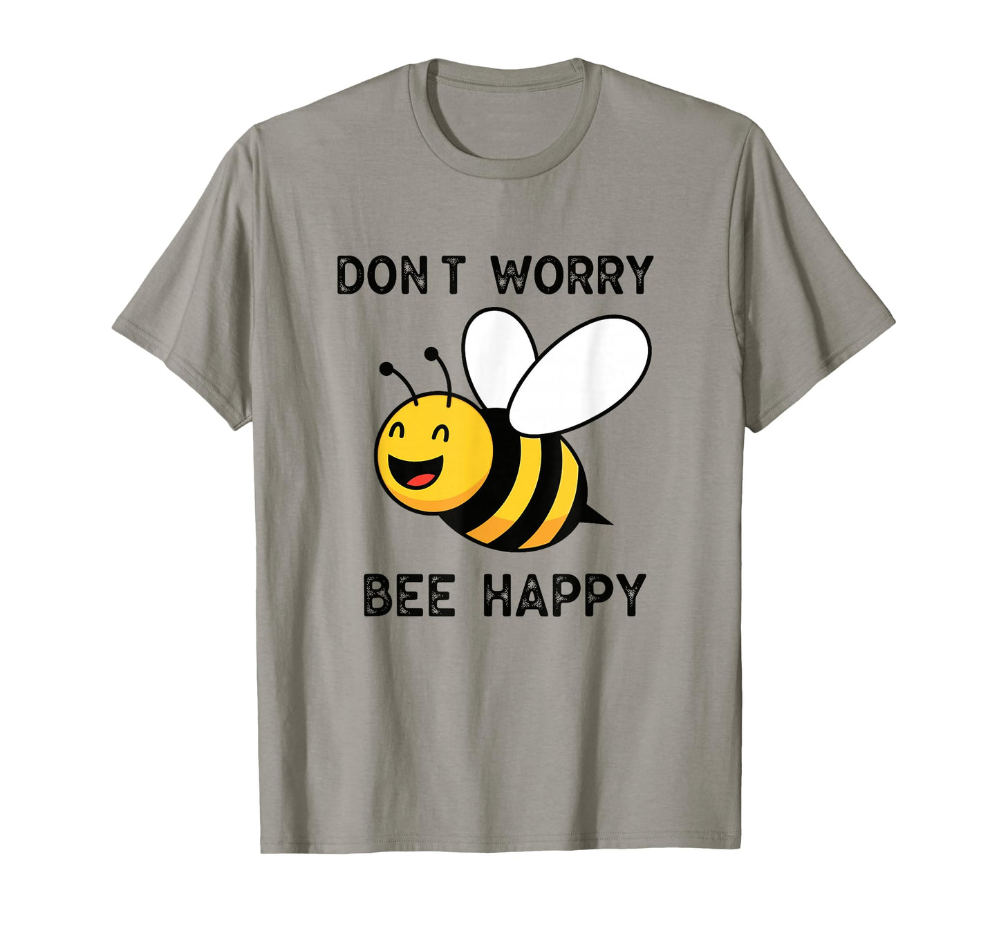 Don't Worry Bee Happy Cute Funny Positive Quote T-Shirt