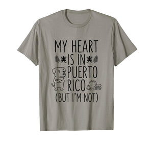 My Heart is in Puerto Rico (But I Am Not) - Puerto Rican T-Shirt