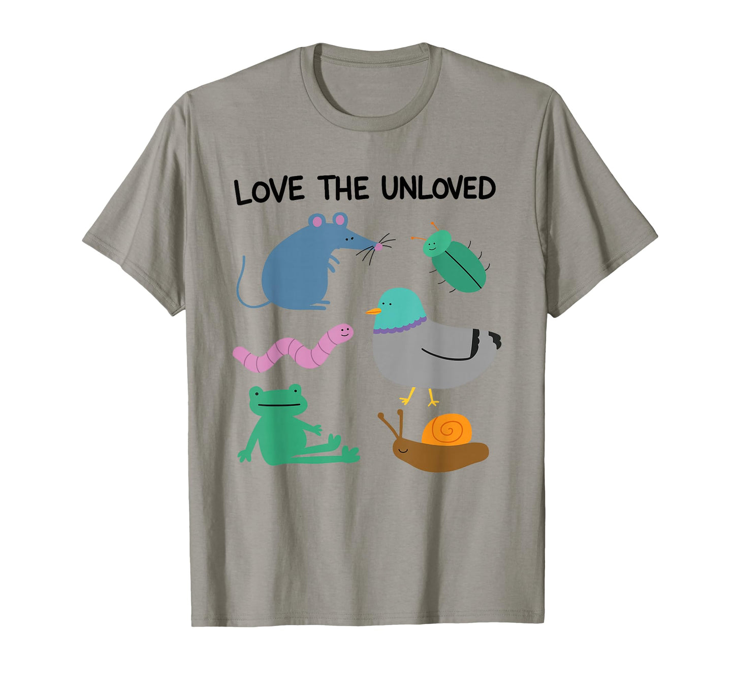 Funny Love The Unloved Caring Creatures Nature Appreciation T-Shirt
