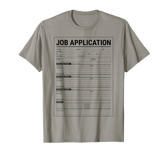 Job Application Form Employment Costume Men Women T-Shirt