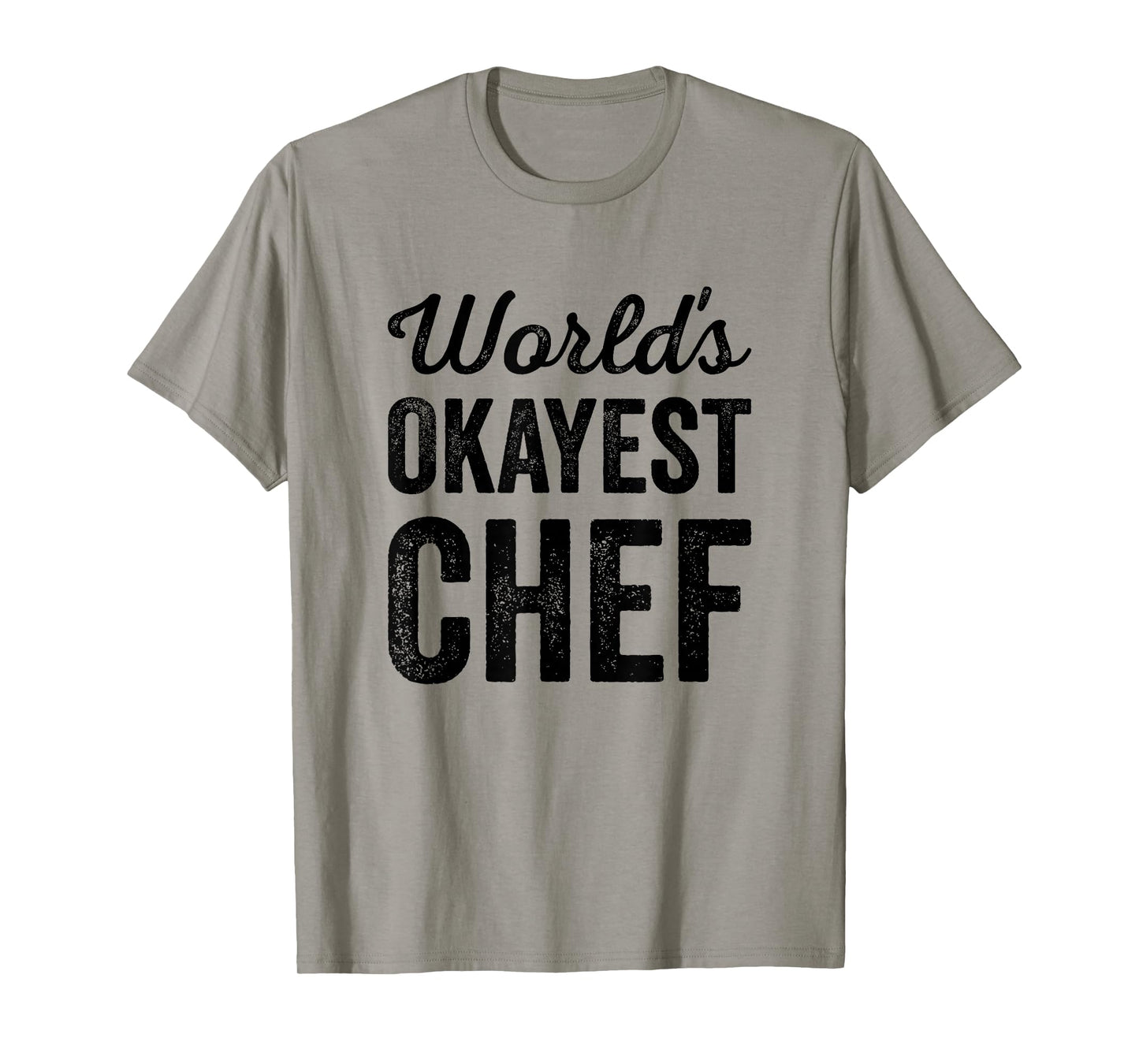 Worlds Okayest Chef Funny Sarcastic Gourmet Cooker Cooking T-Shirt