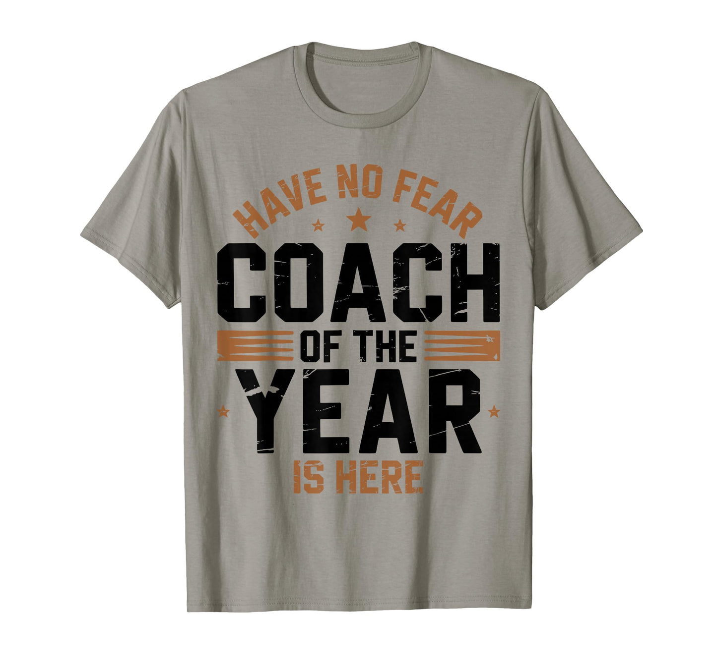 Have No Fear Coach of The Year is Here Best Coaches Funny T-Shirt