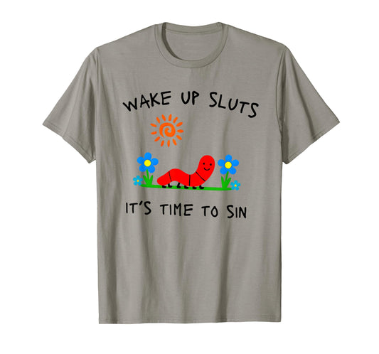 Wake Up Sluts It's Time to Sin Funny Animal Meme T-Shirt