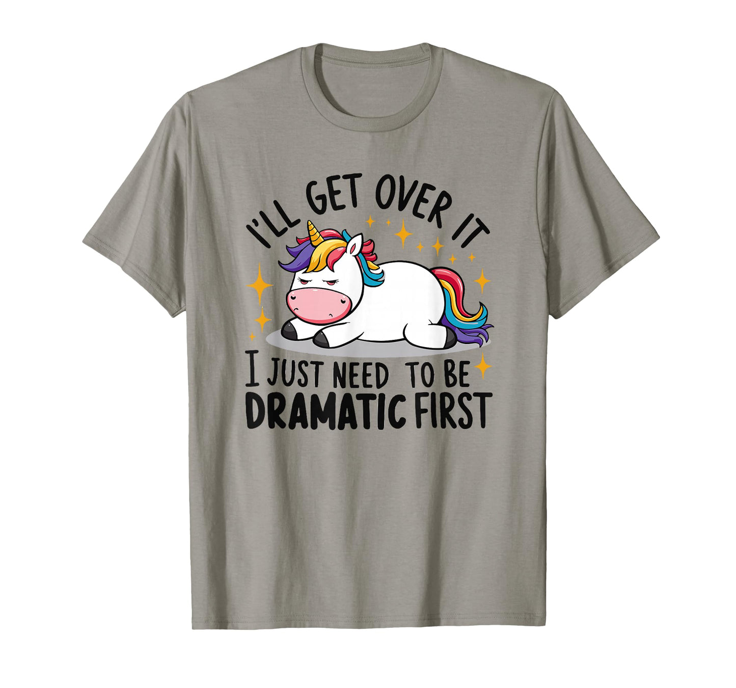Unicorn I Just Need to be Dramatic First Funny Unicorn T-Shirt