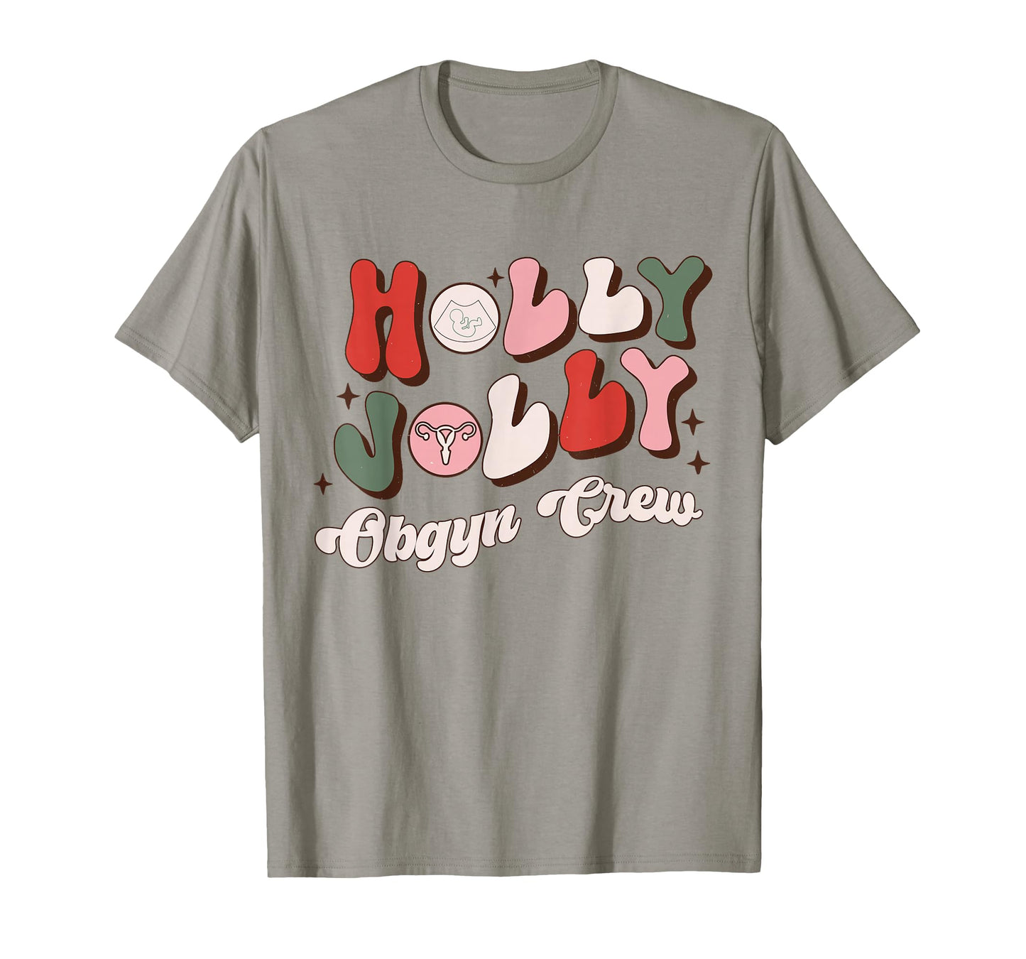Holly Xmas Jolly OBGYN Crew OBGYN Christmas Ob Nurse Pajama T-Shirt