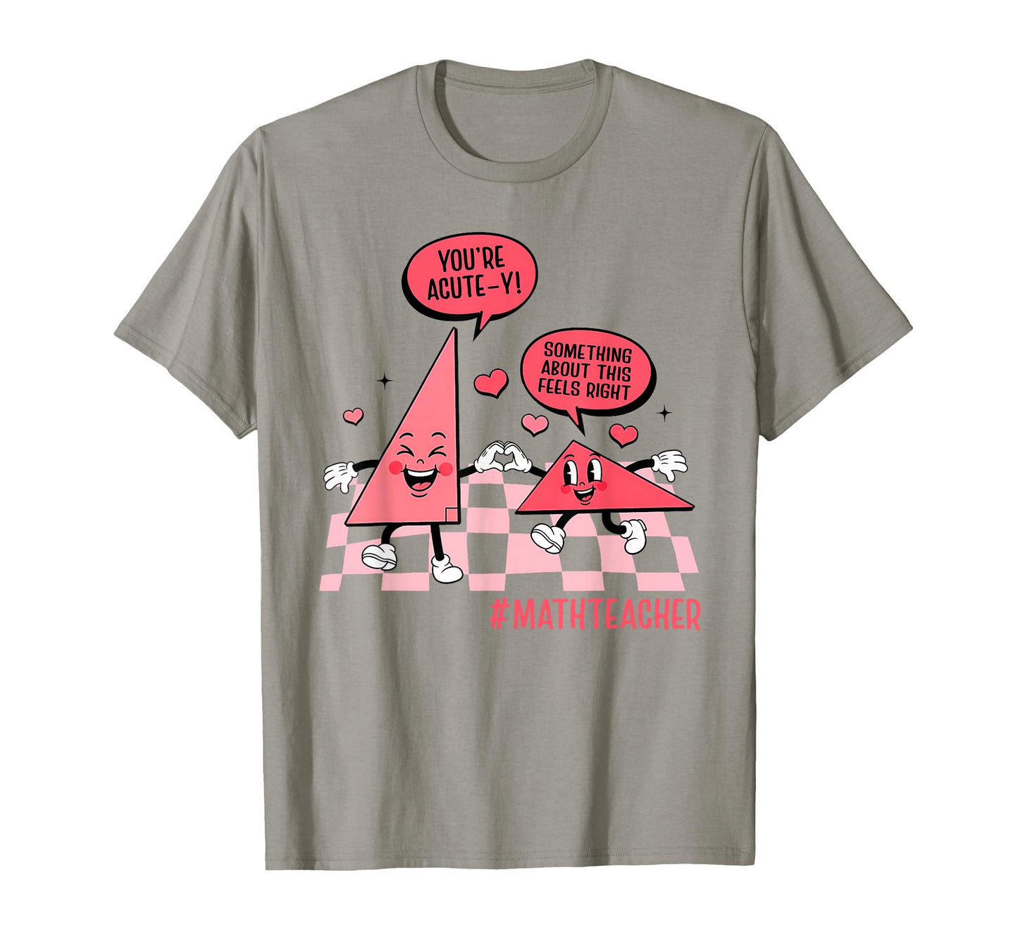 Valentines Day Math Teacher Geometry You're So Acute-y T-Shirt