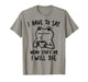 Funny Frog Coffee I Have to Say Weird Stuff Or I'll Die T-Shirt