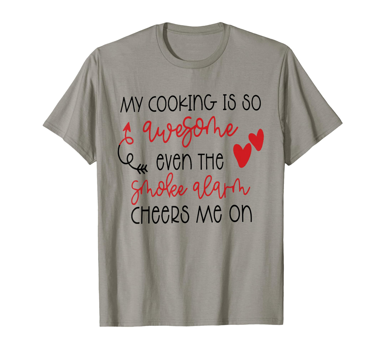 My Cooking is So Awesome Even The Smoke Alarm Funny Saying T-Shirt
