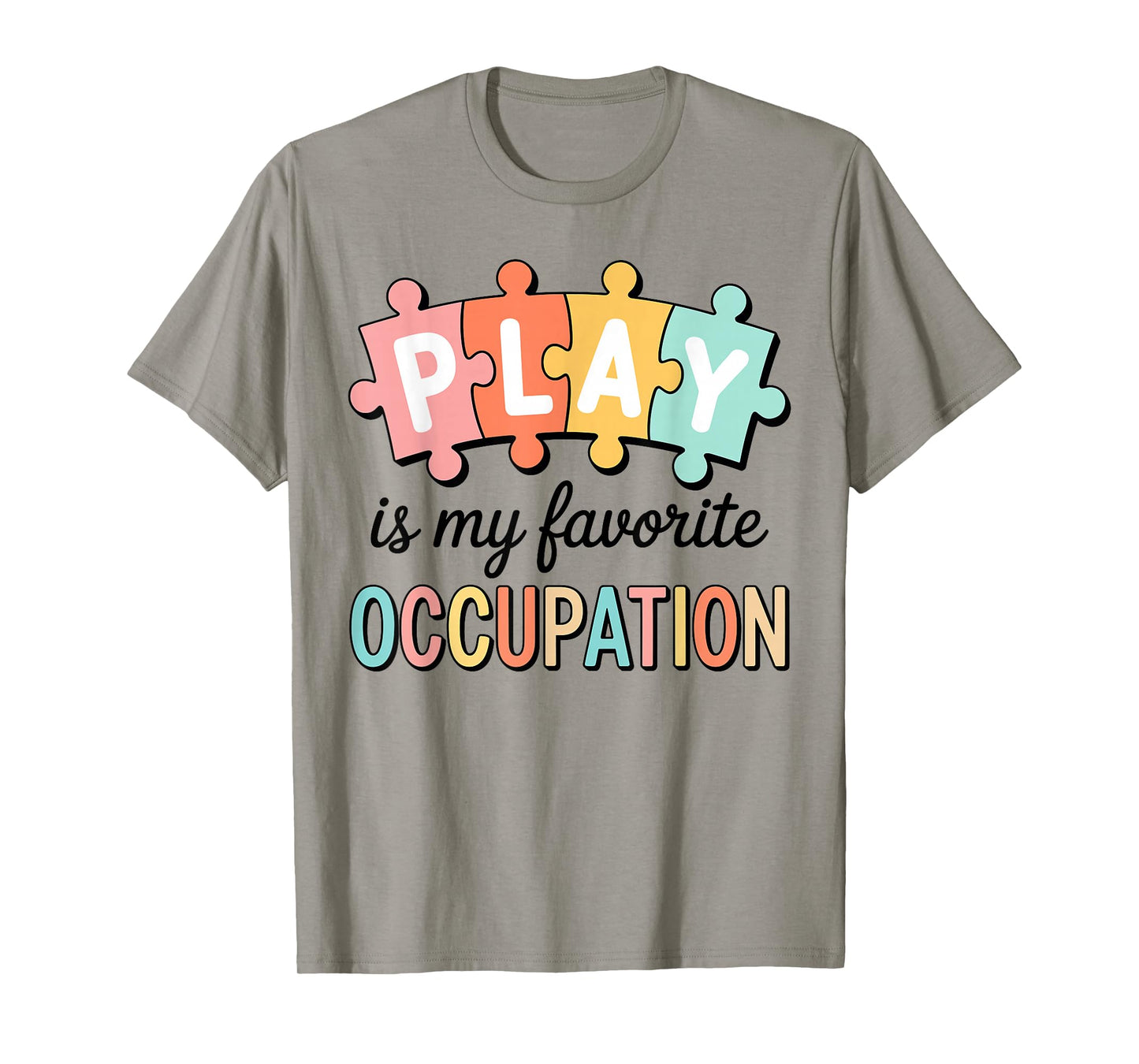 Cute Play is My Favorite Occupation OT Occupational Therapy T-Shirt