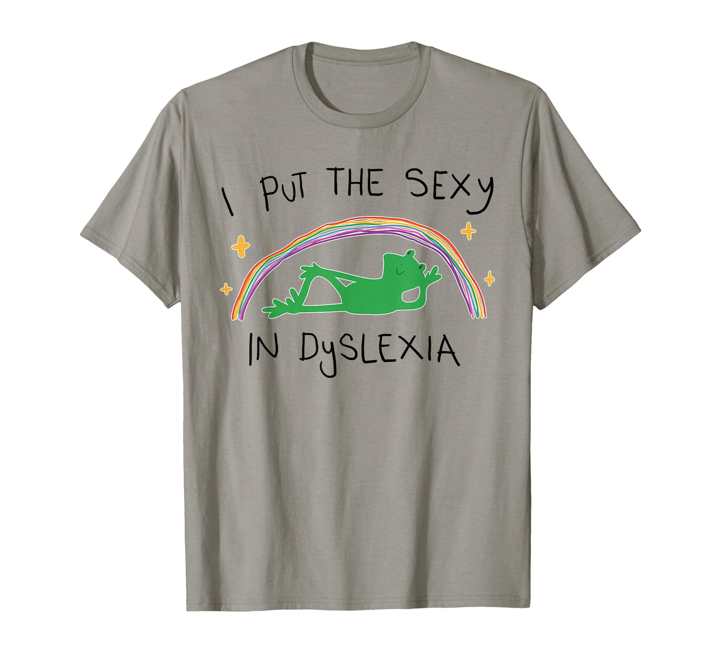 I Put The Sexy in Dyslexia Funny Cute Frog T-Shirt