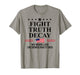 Fight Truth Decay Protest Sign,Defend Democracy Dies Silence T-Shirt