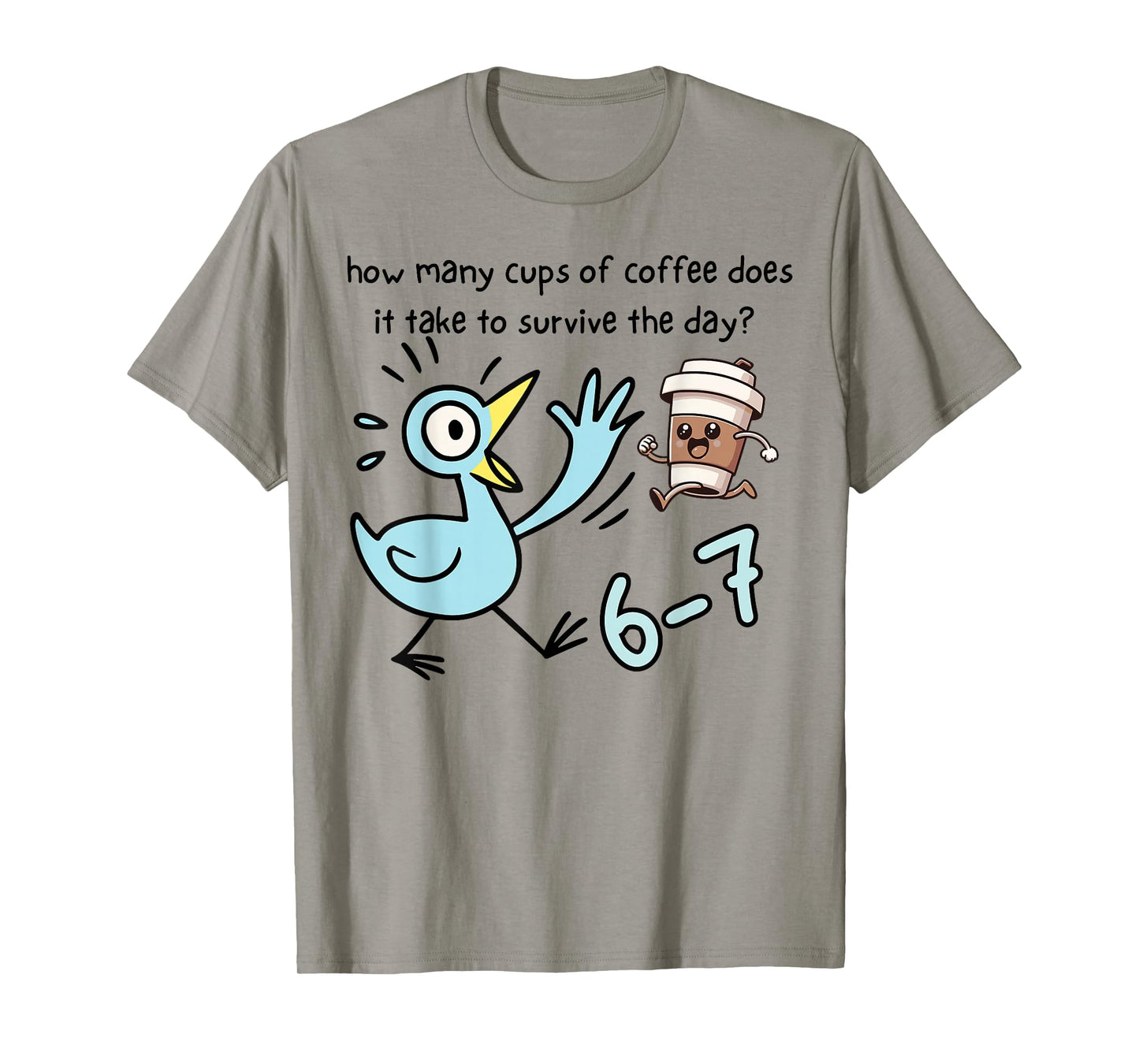 Cups of Coffee Does It Take to Survive The Day 6-7 Barista T-Shirt