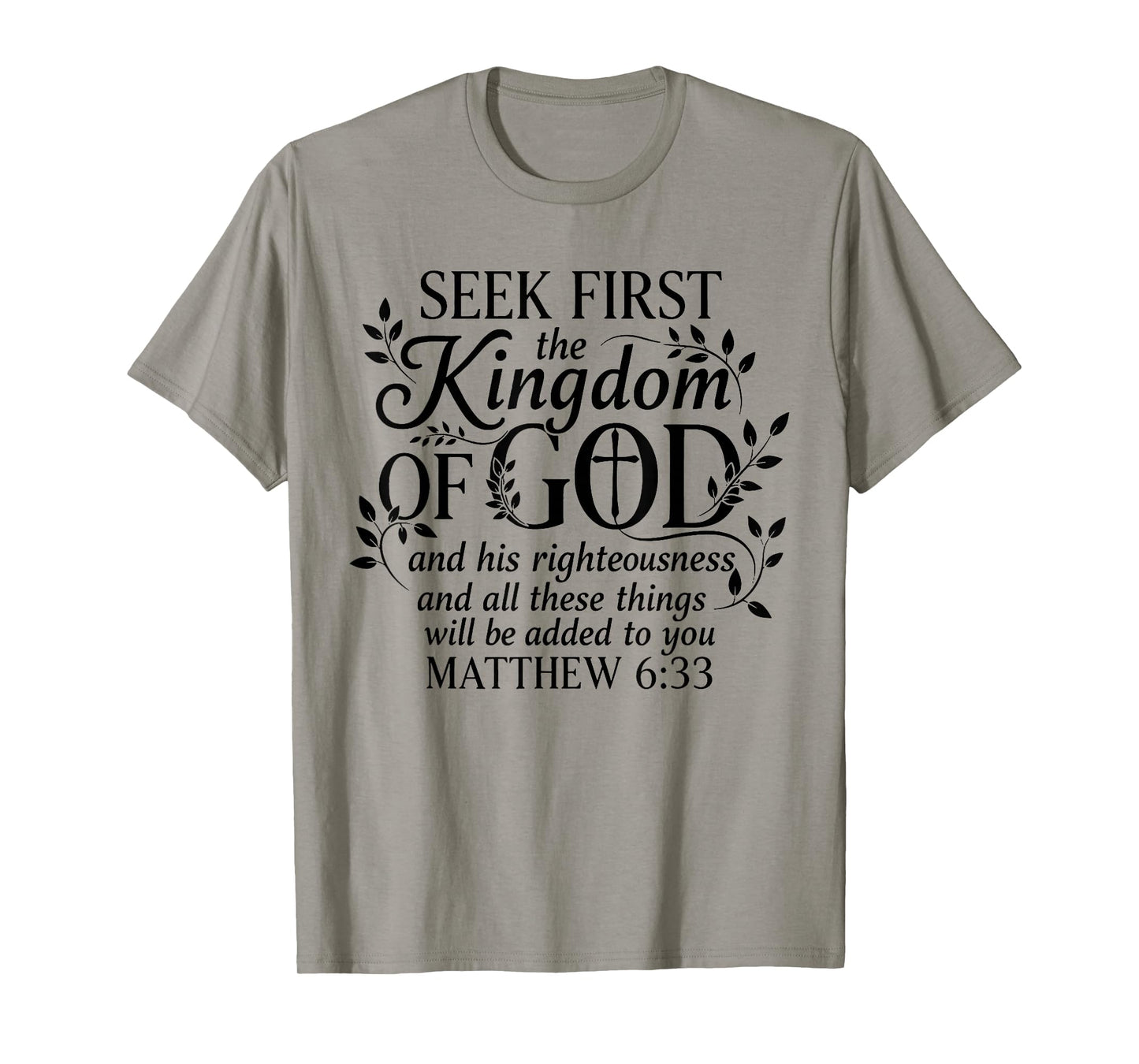 Seek First The Kingdom of God Matthew 6:33 Christian T-Shirt