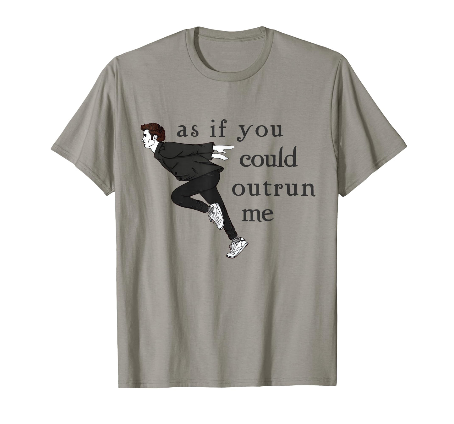 As If You Could Outrun Me Funny Meme T-Shirt