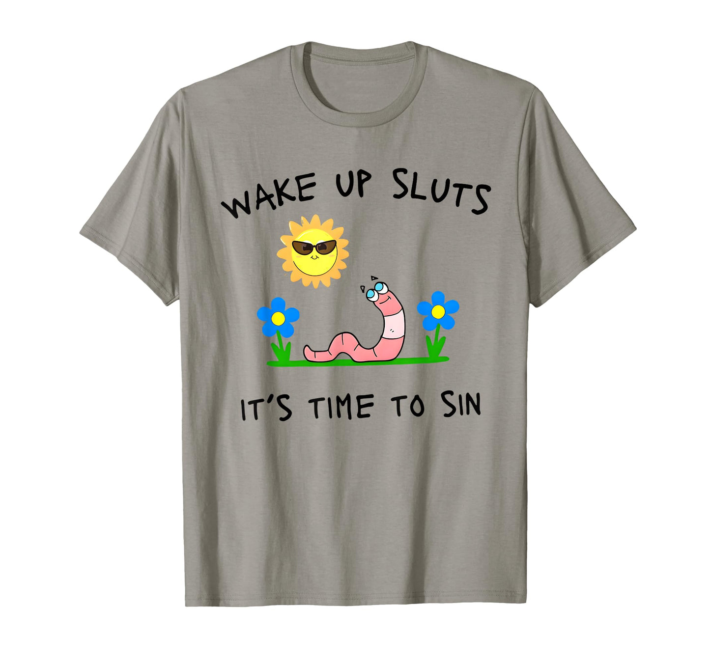 Wake Up Sluts It's Time to Sin Funny Animal Meme T-Shirt