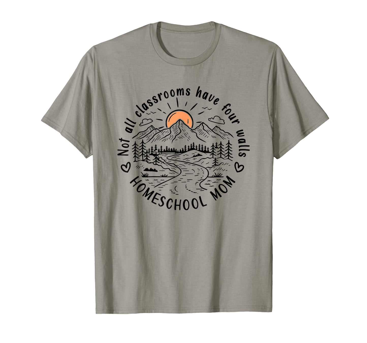 Not All Classrooms Have Four Walls – Homeschool Mom T-Shirt