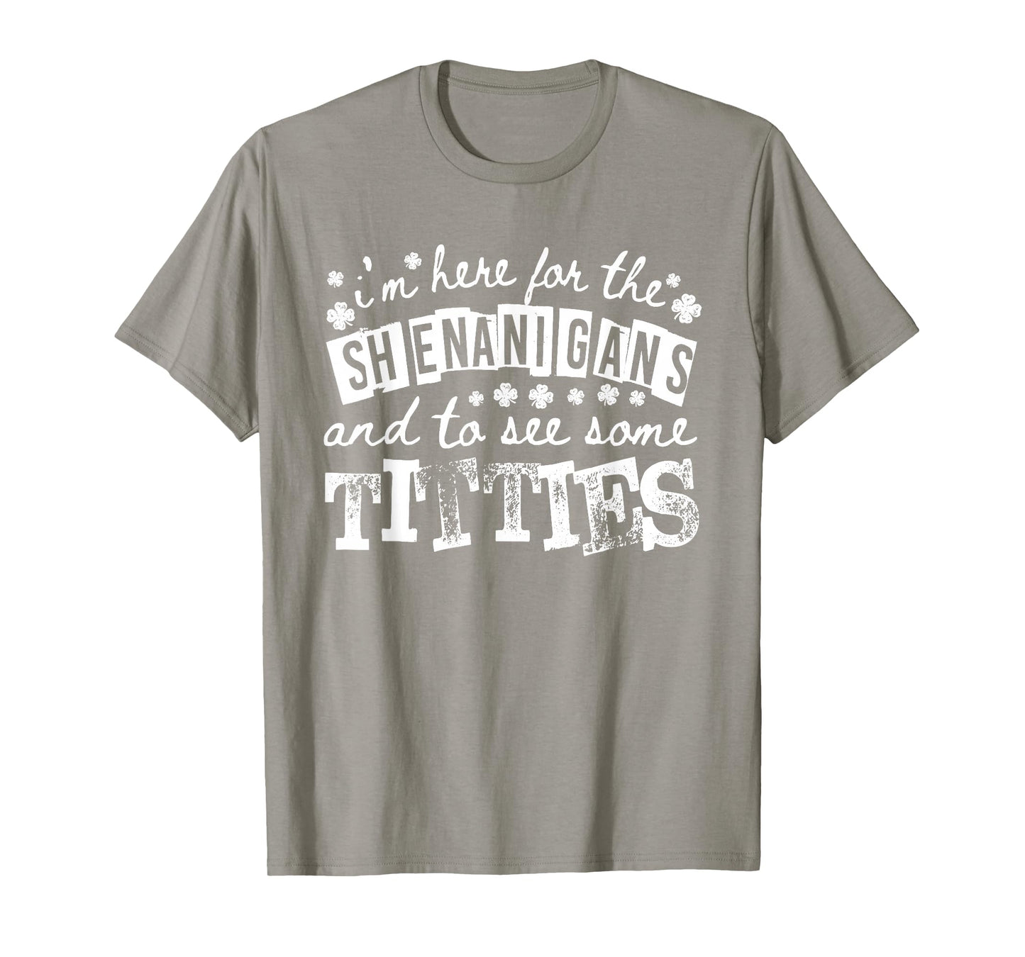 Here for The Shenanigans and See Some Titties St Patrick Day T-Shirt