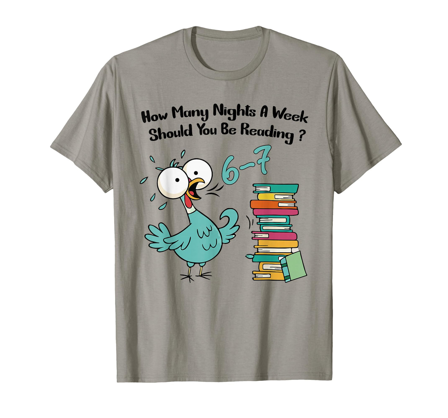How Many Nights A Week Should You Be Reading 6 7 Six Seven T-Shirt