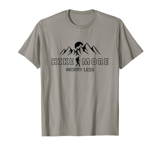 HikeMore/WorryLess/Outdoors/Adventure/Hiking/Explore/Wander T-Shirt