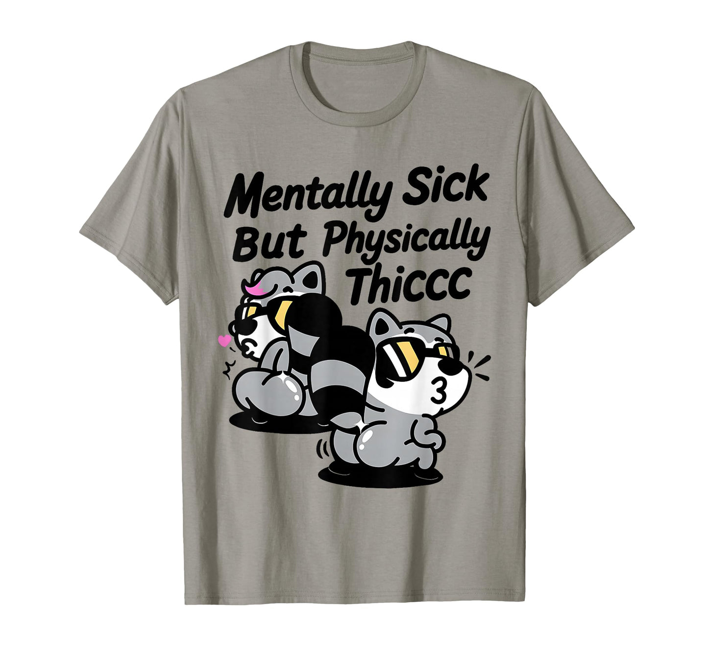 Mentally Sick But Physically Thicc Meme T-Shirt