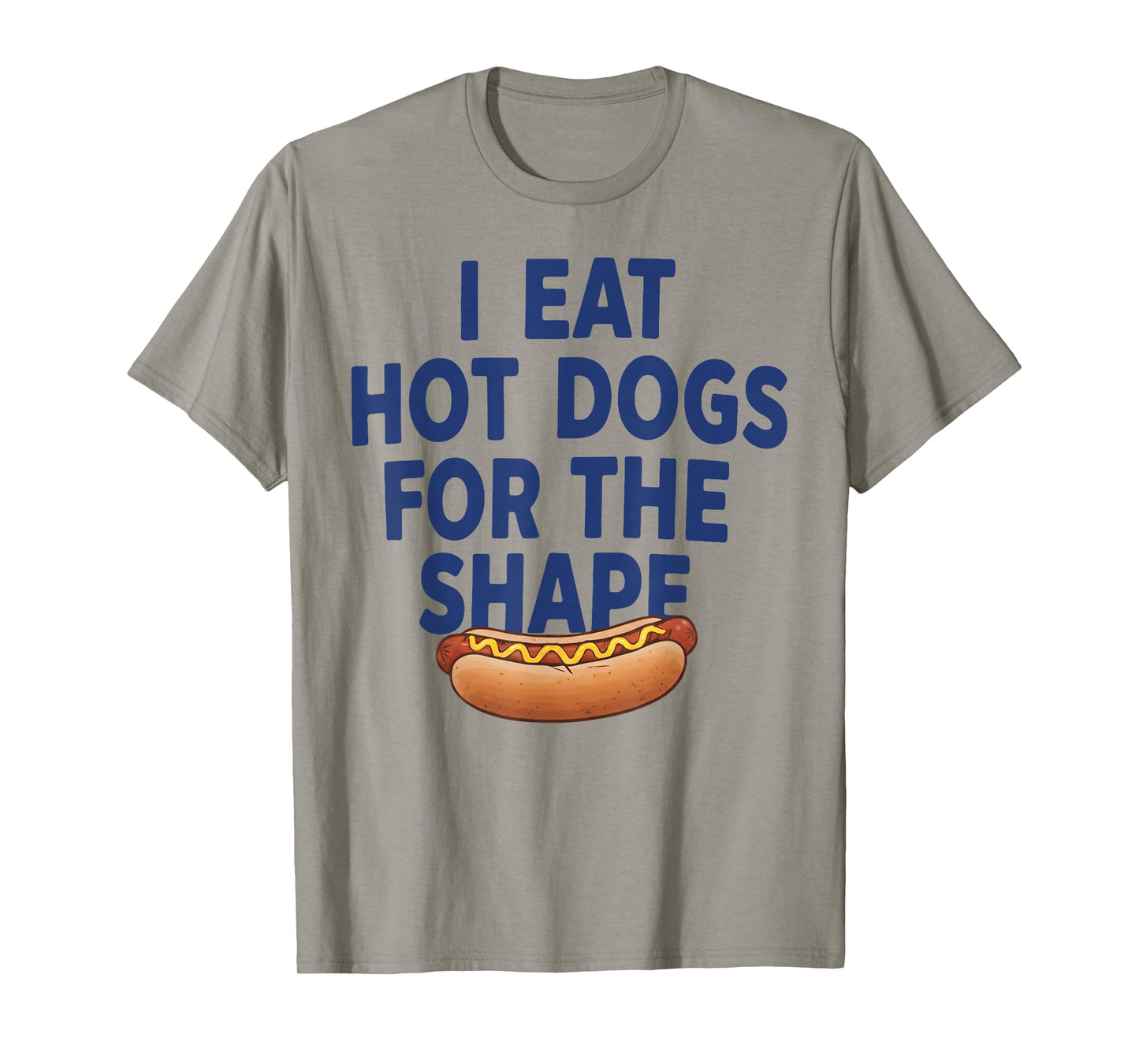 I Eat Hot Dogs for The Shape T-Shirt