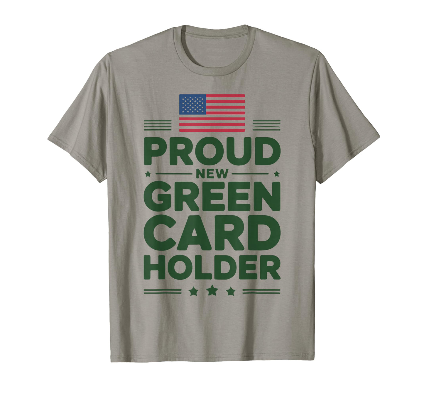 Green Card Recipient American Pride Patriotic T-Shirt
