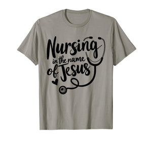 Nursing in The Name of Jesus Christian Nurse T-Shirt