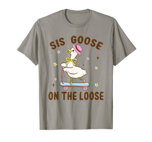 Sis Goose On The Loose Funny Birthday Matching Family T-Shirt