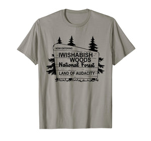 Now Entering IWishABish Woods National Forest T-Shirt