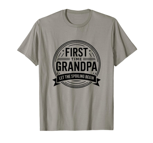 First Time Grandpa Let The Spoiling Begin Funny Grandfather T-Shirt