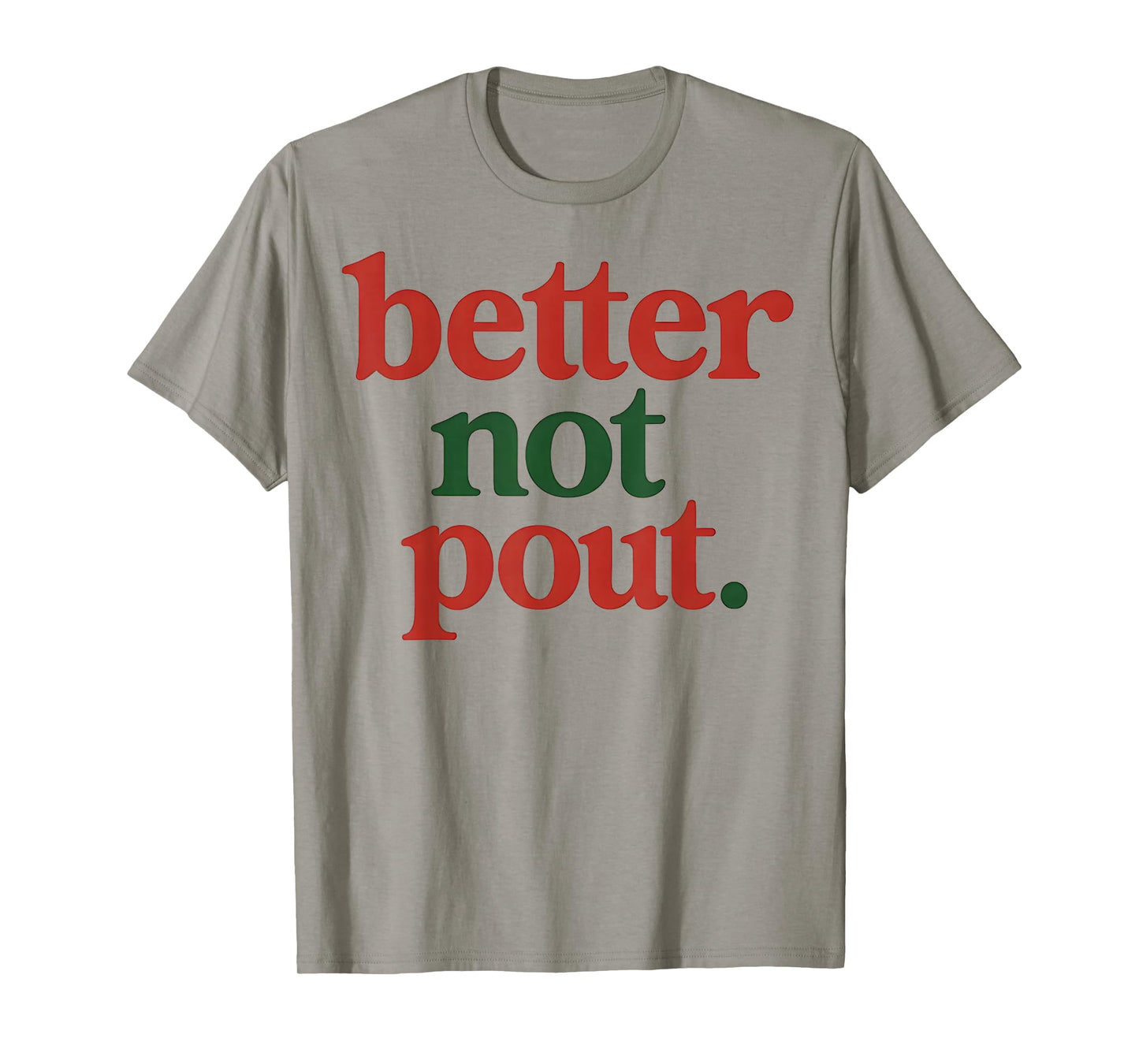 Better Not Pout Funny Christmas Men Women T-Shirt